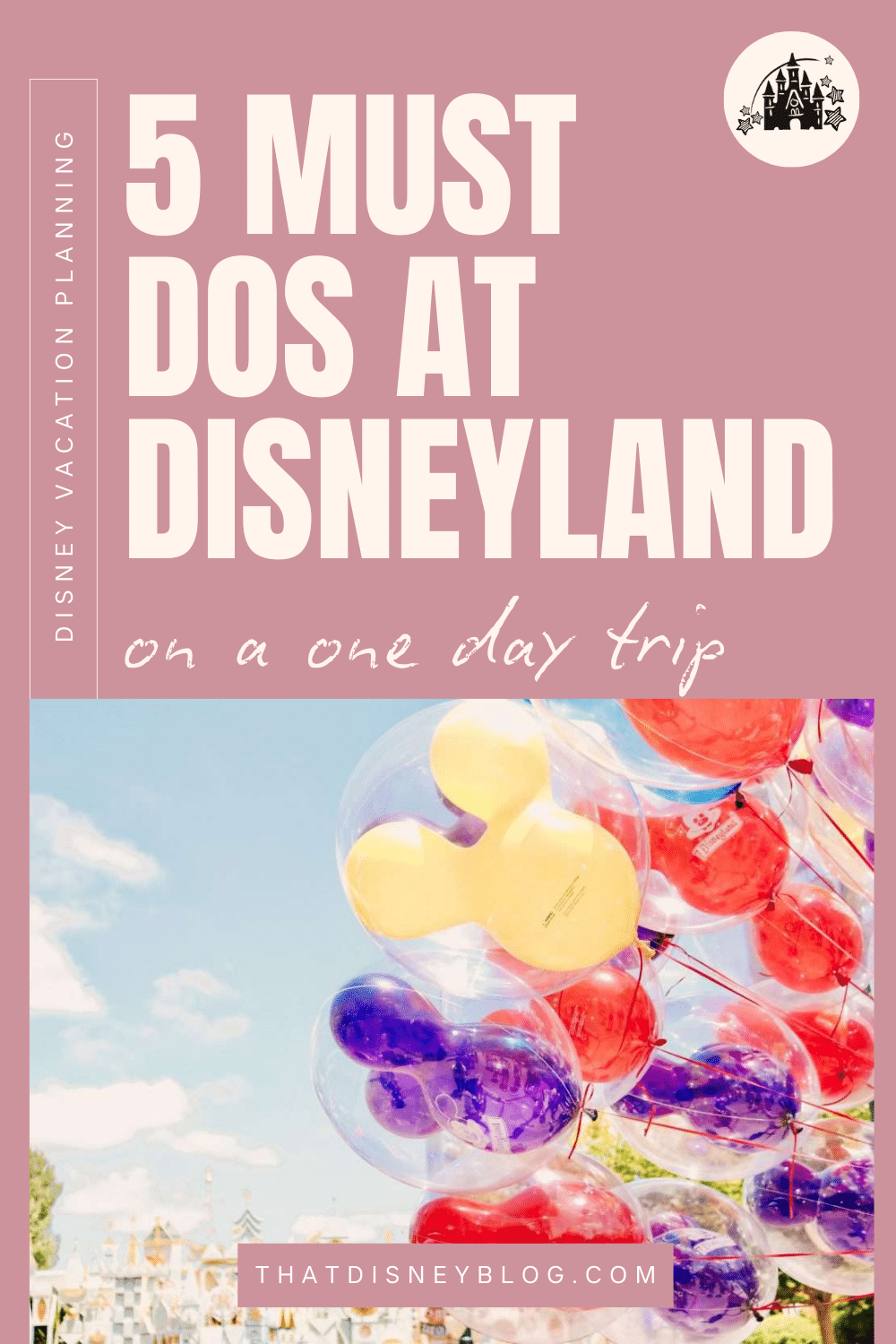 5 Must Dos at Disneyland on a One Day Trip